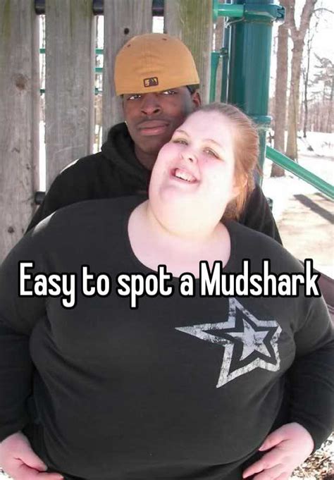 Mudshark urban dictionary - Aug 27, 2009 · A white woman who dates black men. A white male/female that fetishizes Black Bodies to the point of only engaging in sexual activity with said Black People. The relationship* is generally one-sided and only for sex. 
